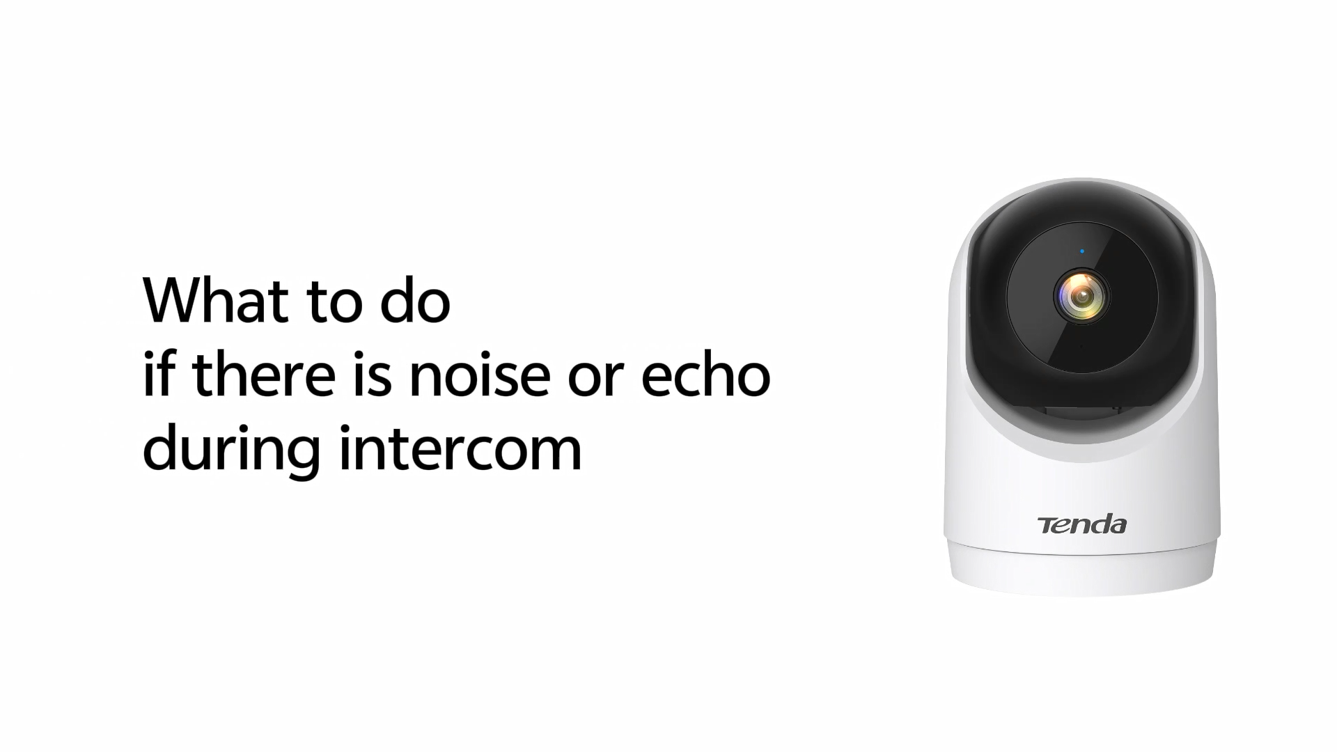 What to do if there is noise or echo during intercom