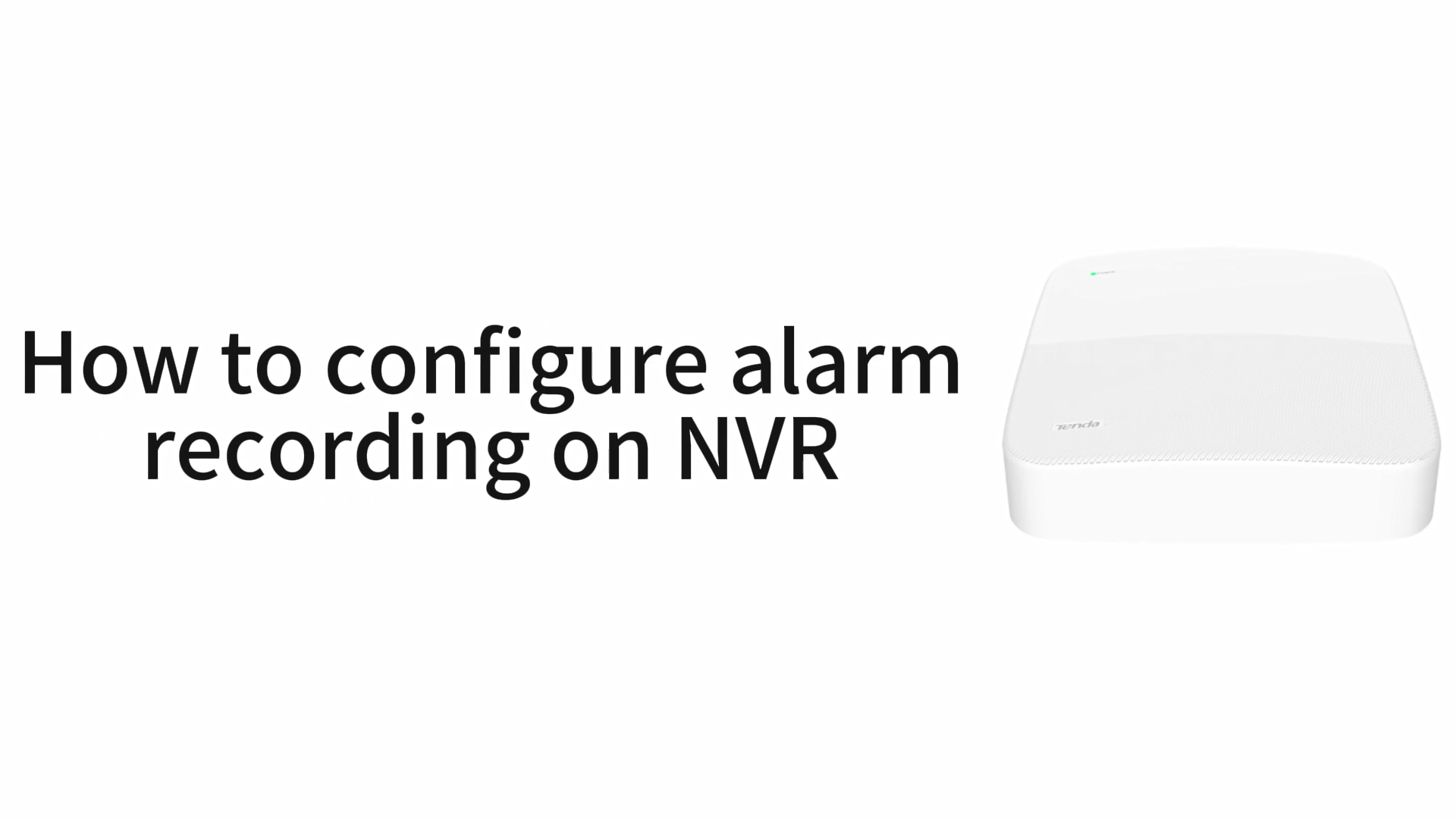 How to configure alarm recording on NVR